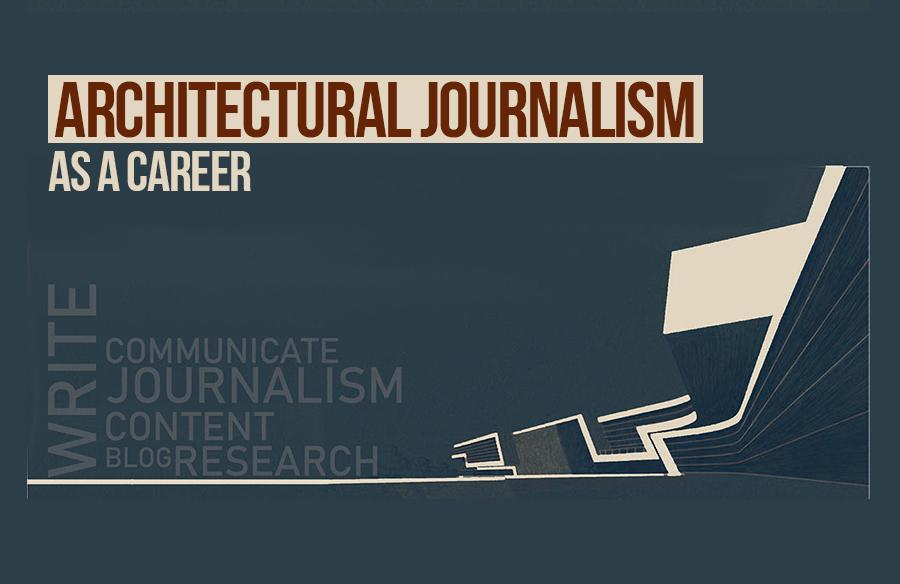 Architectural Journalism As A Career Option